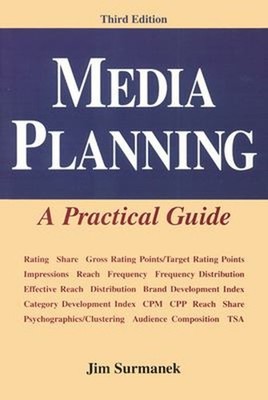 Media Planning: a Practical Guide, Third Edition Paperback Jim Su