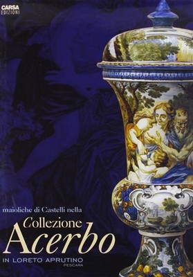 Majolika von Castelli in der Sammlung Acerbo in Loreto Aprutino - De Pomp...