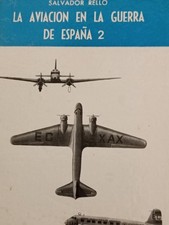 La Aviacion En La Guerra De España 2 by Salvador Rello