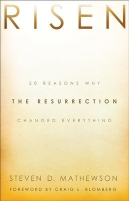 Risen: 50 Reasons Why The Resurrect..., Mathewson, Stev