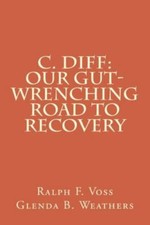 C. diff: Our Gut-Wrenching Road to Recovery b...