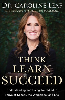 Think, Learn, Succeed: Understanding and Using Your Mind to Thrive at Sc .. NEW