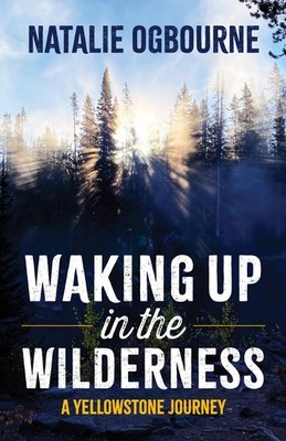 Waking Up in the Wilderness: A Yellowstone Journey