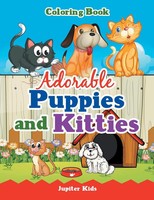 Jupiter Kids | Adorable Puppies And Kitties Coloring Book | Taschenbuch (2017)