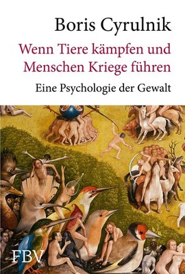 Wenn Tiere kämpfen und Menschen Kriege führen ~ Boris Cyruln ... 9783959727976
