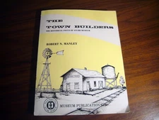 The Town Builders Robert N Manley Sturh Museum Nebraska