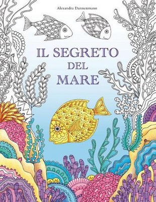 Il segreto del mare: Cerca i tesori della nave affondata. Un libro da colorare p