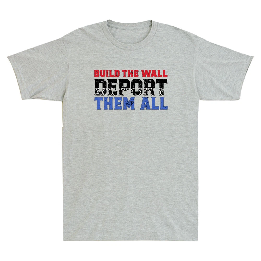 Build The Wall Deport Them All Funny Political Saying Joke Vintage Men's T-Shirt