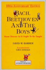 Bach, Beethoven and the Boys - Tenth Anniversary Edition: Music History  - GOOD