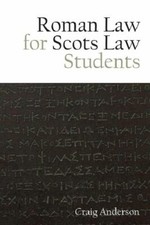 Roman Law for Scots Law Students, Paperback by Anderson, Craig, Ph.D., Brand ...