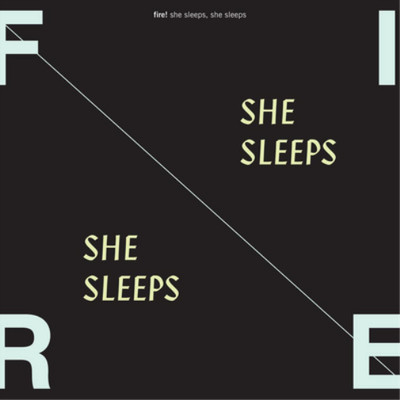 Fire! She Sleeps, She Sleeps (Vinyl) 12'' Album