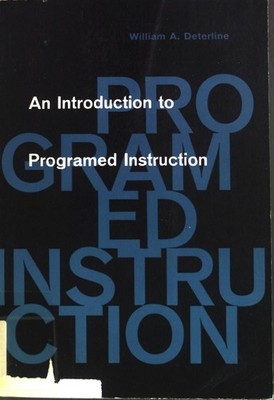 An Introduction to Programed Instruction. Deterline, William A.: