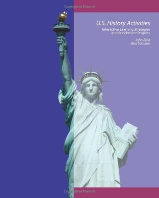 U.S. HISTORY ACTIVITIES: INTERACTIVE LEARNING STRATEGIES By John Zola & NEW