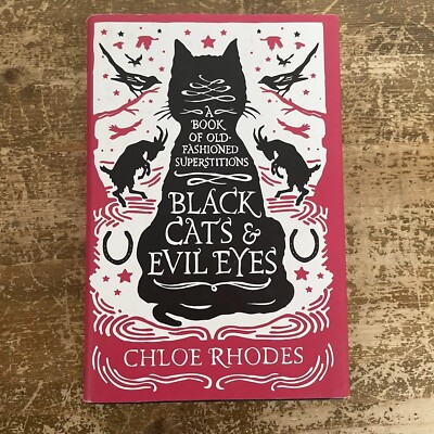 Schwarze Katzen und böse Augen: Ein Buch des altmodischen Aberglaubens von Chloe Rhodes