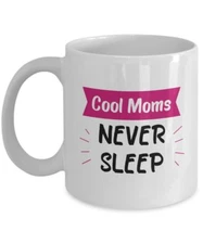 Cool Moms Never Sleep Mug - Gifts for Cool Mom - Funny Tea Hot Cocoa Coffee...
