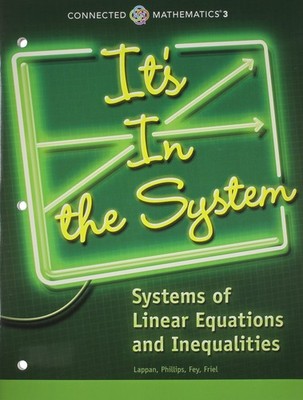 CONNECTED MATHEMATICS 3 STUDENT EDITION GRADE 8 IT'S IN THE SYSTEM: SYSTEMS ...