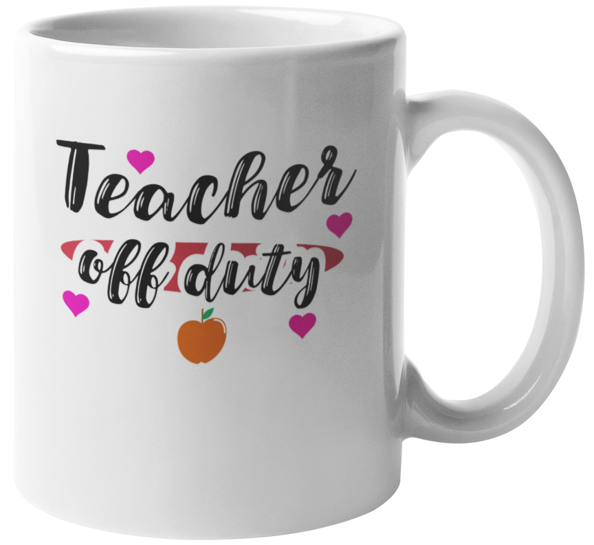 Teacher Off Duty Funny Coffee & Tea Gift Mug