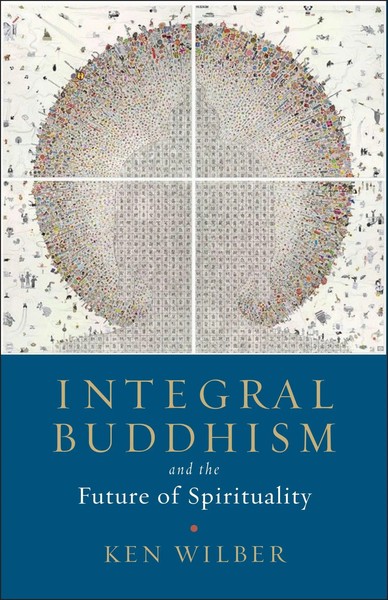 Integral Buddhism | And The Future Of Spirituality | Ken Wilber | Taschenbuch-image