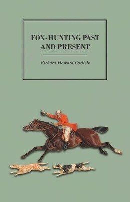 Richard Howard Carlisle Fox-Hunting Past and Present (Paperback) (UK IMPORT)