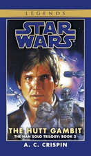 The Hutt Gambit: Star Wars Legends (The Han Solo Trilog -  NEW A. C. Crispin 199
