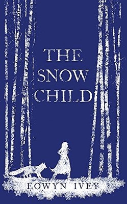 The Snow Child: The Richard and Judy Bestseller by Ivey, Eowyn 0755380525
