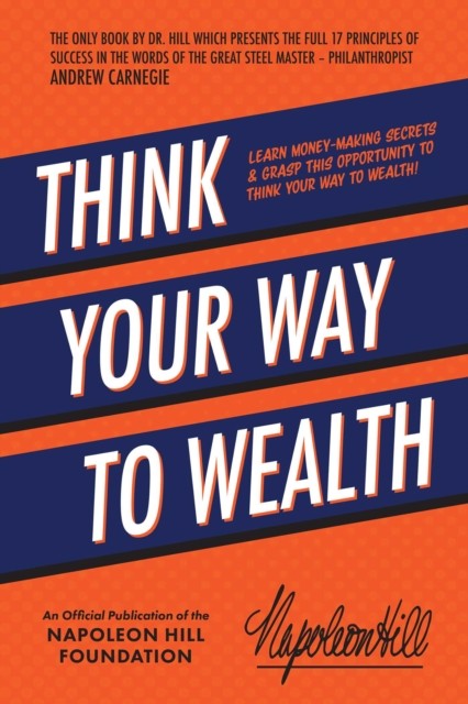 Think Your Way to Wealth: Learn Money-Making by Napoleon Hill | PB | 2022 - Image 2