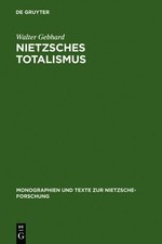 Walter Gebhard Nietzsches Totalismus (Gebunde...