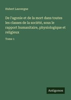 De L'agonie Et De La Mort Dans Toutes Les Classes De La SociéTé, Sous Le Rapport