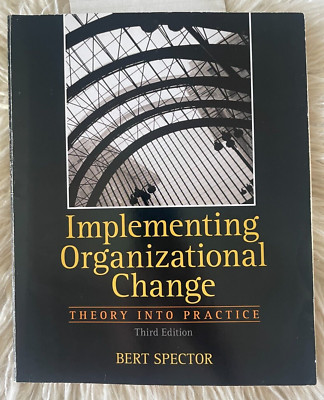 BERT SPECTOR. IMPLEMENTING ORGANIZATIONAL CHANGE. THIRD EDITION. 9780132729840