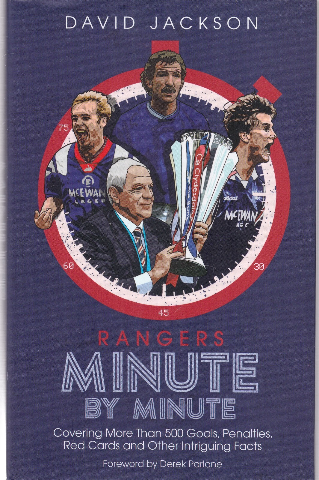 RANGERS FOOTBALL CLUB MINUTE BY MINUTE BOOK, NEW HARDBACK - 500 GOALS PENALTIES+