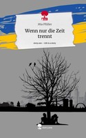 Mia PfüLler | Wenn Nur Die Zeit Trennt. Life Is A Story - Story.One | Buch
