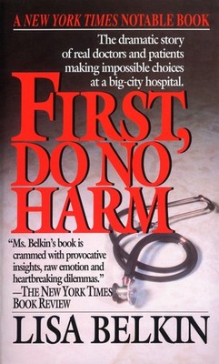 First, Do No Harm: The Dramatic Story of Real Doctors and Patients Making Imposs
