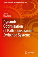 Dynamic Optimization Of Path-Constrained Switched Systems | Jun Fu (U. A.)