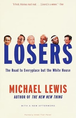 Losers: The Road to Everyplace but the White House - Paperback - GOOD