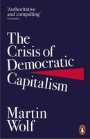 The Crisis Of Democratic Capitalism Martin Wolf