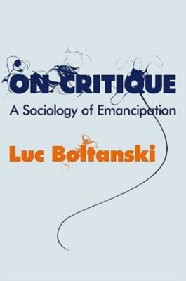 On Critique: A Sociology Of Emancipation
