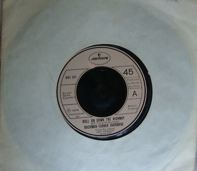 BACHMAN-TURNER OVERDRIVE  ROLL ON DOWN THE HIGHWAY   VINYL 7''  Mercury 6167071