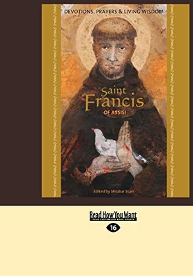 SAINT FRANCIS OF ASSISI: DEVOTIONS, PRAYERS & LIVING By Mirabai Starr BRAND NEW