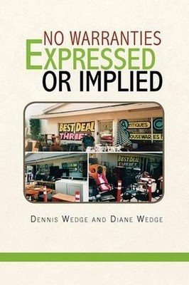 No Warranties Expressed or Implied by Wedge And Dennis Wedge and Diane Wedge (En
