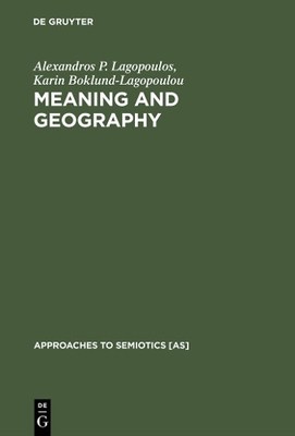 Meaning and Geography by Alexandros P. Lagopoulos, Karin Bokl... - 9783110129564