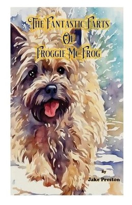 The Fantastic Farts of Froggie McFrog by Jake Preston Paperback Book