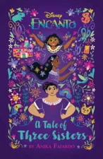 Encanto: A Tale of Three Sisters - Paperback By Fajardo, Anika - GOOD