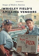 Wrigley Field's Amazing Vendors Paperback Joel, Rutzky, Lloyd Lev