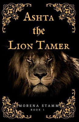 Ashta the Lion Tamer (Named Again) - paperback Stamm, Morena
