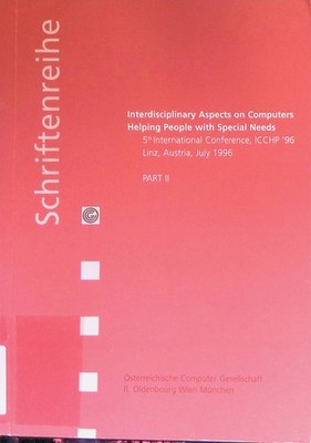 Interdisciplinary aspects on computers helping people with special needs; Pt. 2.