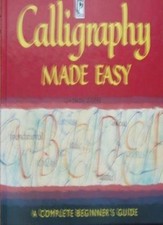 Calligraphy Made Easy By Gaynor Goffe. 9780752520551