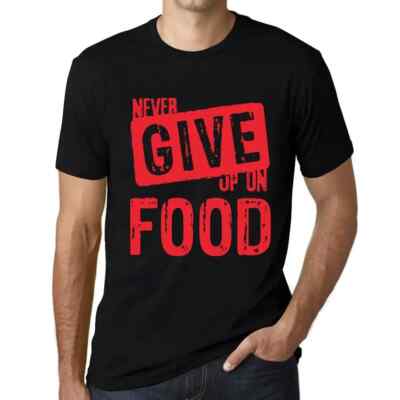 Herren Grafik T-Shirt Niemals das Essen aufgeben   Never Give Up On Food