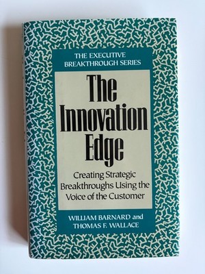 Innovation Edge : Breaking Through Performance Barriers with QFD by Tom F....