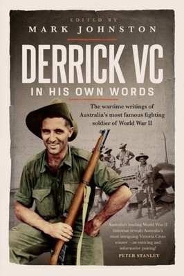 Johnston - Derrick VC in his own words  The wartime writings of Austra - E555z