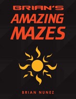 Brian Nunez | Brian's Amazing Mazes | Taschenbuch | Englisch (2020) | Xlibris Us